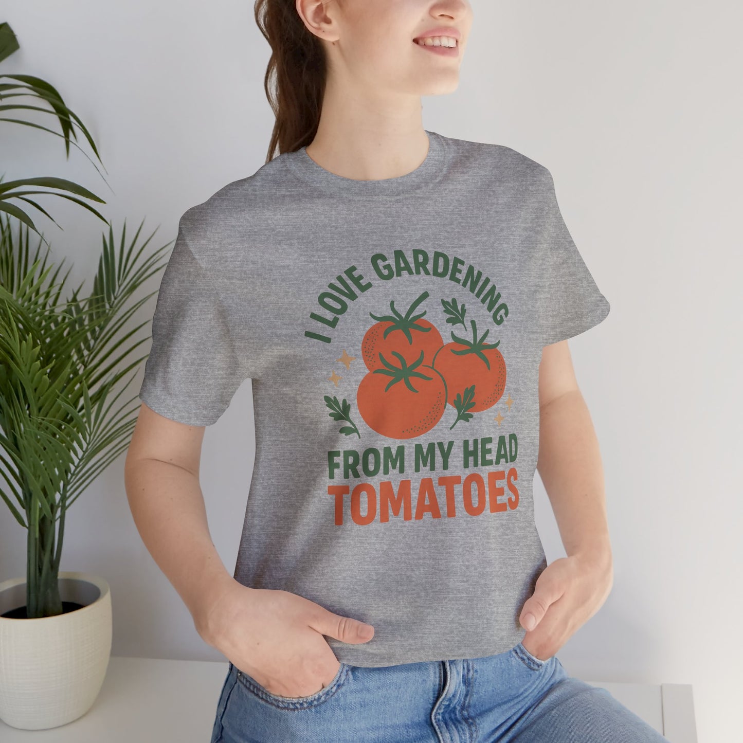 I Love Gardening from My Head Tomatoes T-Shirt | Garden T-Shirt- Unisex Fit