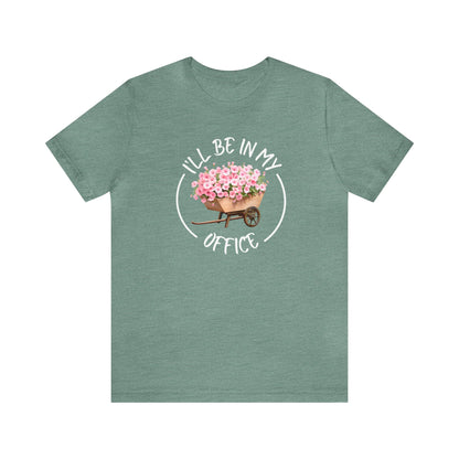 I'll Be in My Office Shirt | Unisex Bella Canvas