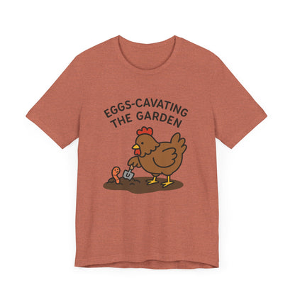 Eggs-Cavating the Garden T-Shirt | Garden T-Shirt- Unisex Fit