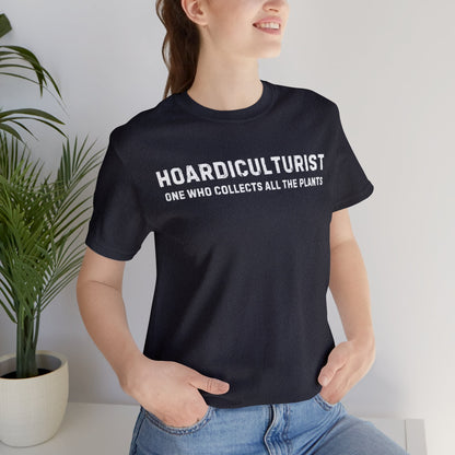 Hoardiculturist Unisex T-Shirt - Bella Canvas