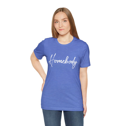 Homebody Shirt Unisex Bella Canvas