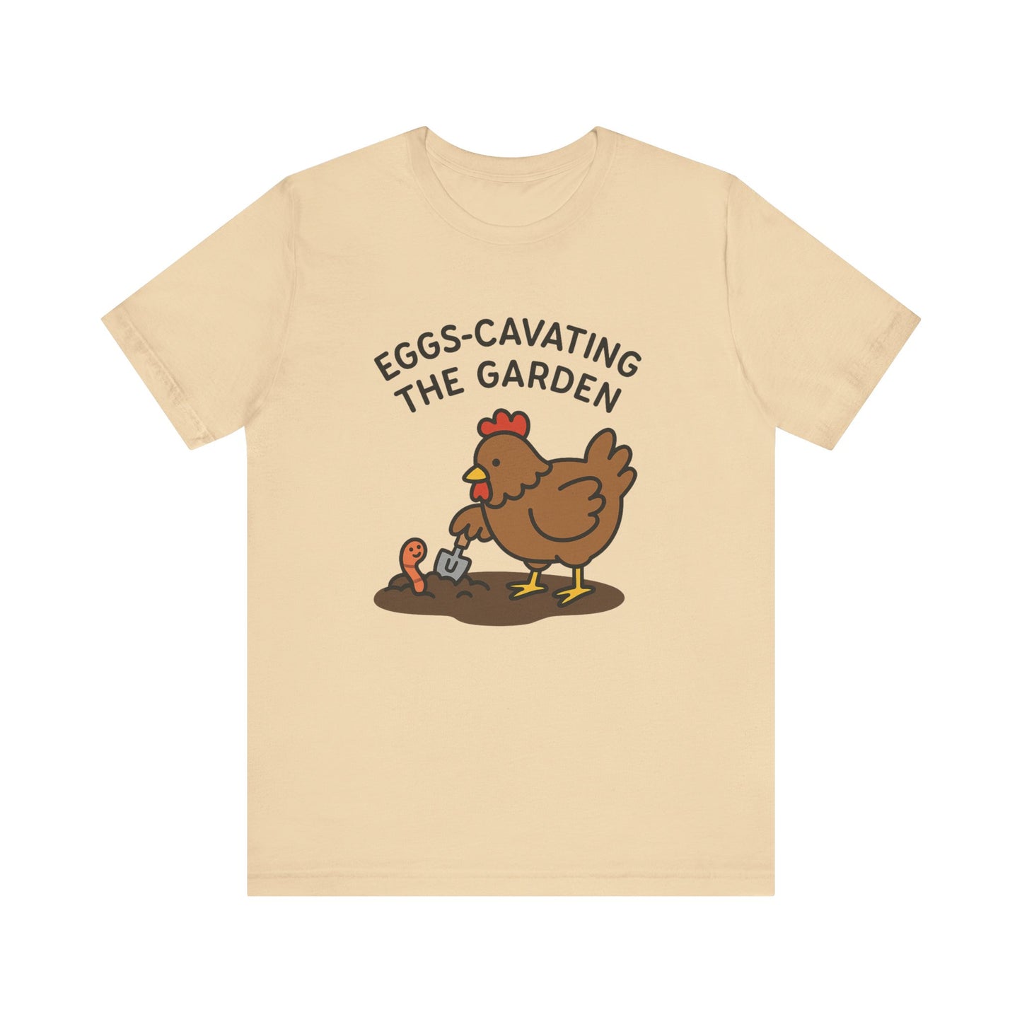 Eggs-Cavating the Garden T-Shirt | Garden T-Shirt- Unisex Fit
