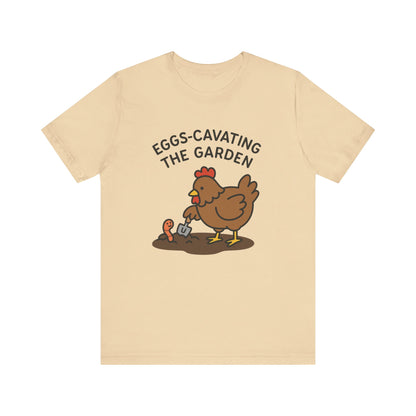 Eggs-Cavating the Garden T-Shirt | Garden T-Shirt- Unisex Fit