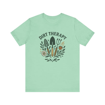 Dirt Therapy T-Shirt | Garden T-Shirt- Unisex Fit
