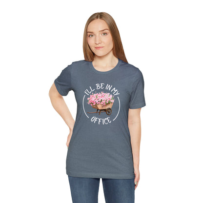I'll Be in My Office Shirt | Unisex Bella Canvas