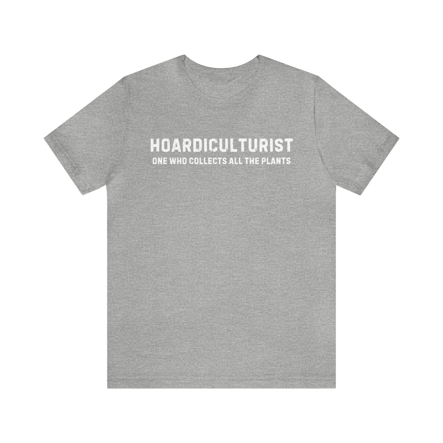Hoardiculturist Unisex T-Shirt - Bella Canvas