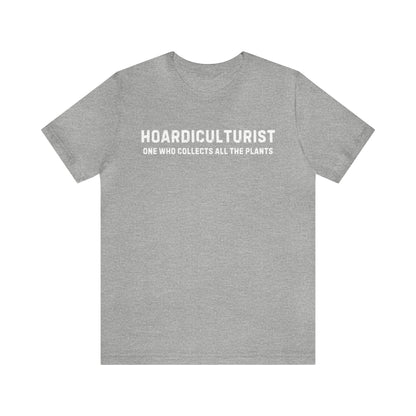 Hoardiculturist Unisex T-Shirt - Bella Canvas