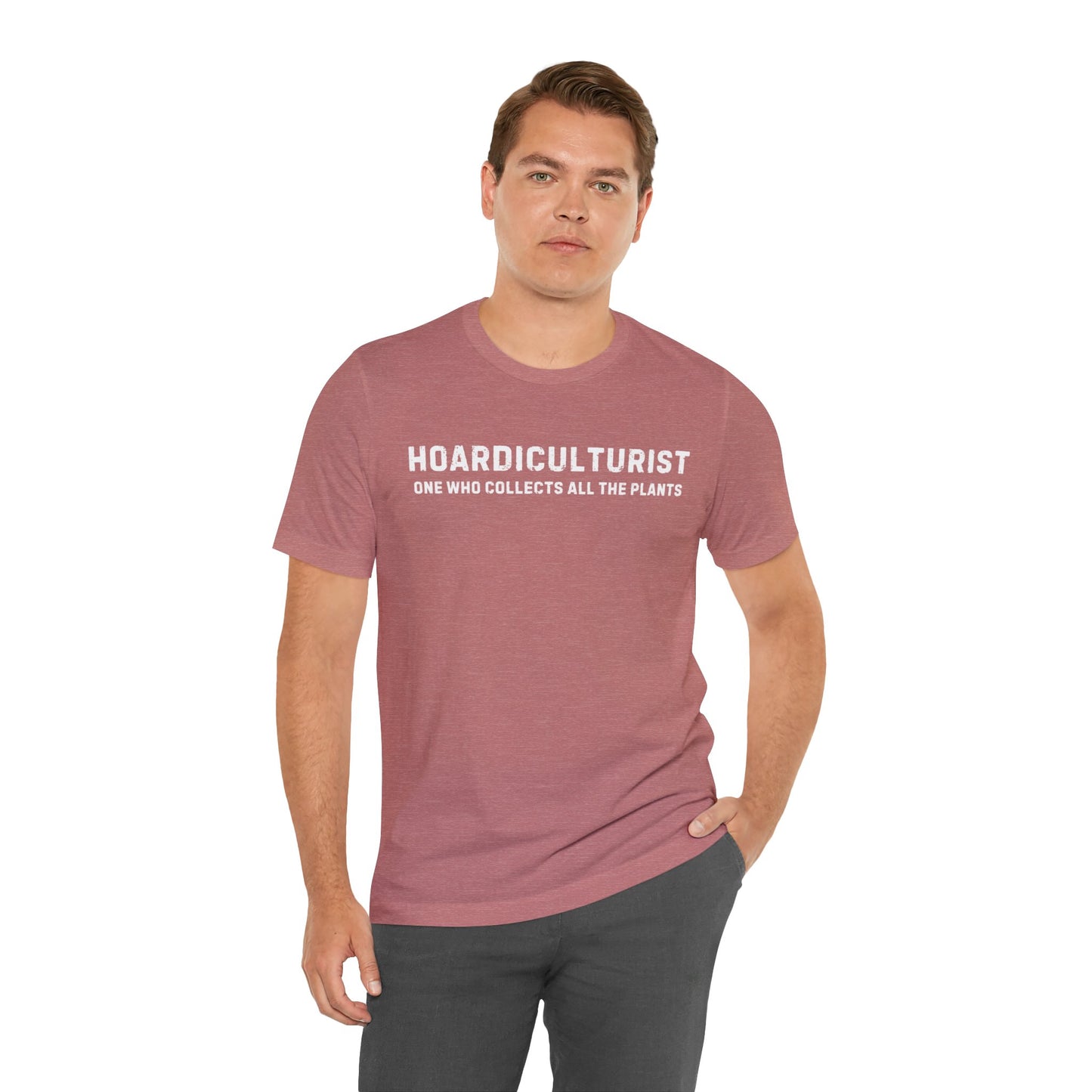 Hoardiculturist Unisex T-Shirt - Bella Canvas