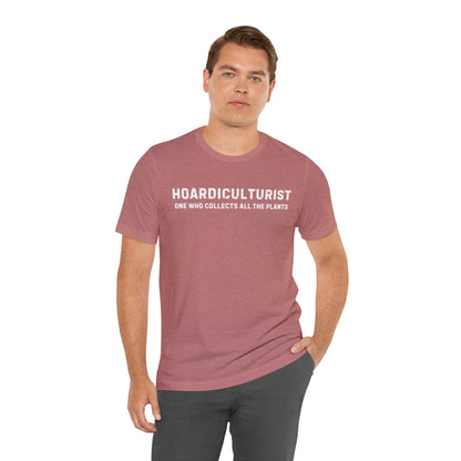 Hoardiculturist Unisex T-Shirt - Bella Canvas