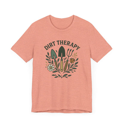 Dirt Therapy T-Shirt | Garden T-Shirt- Unisex Fit