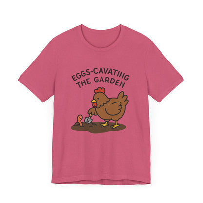 Eggs-Cavating the Garden T-Shirt | Garden T-Shirt- Unisex Fit
