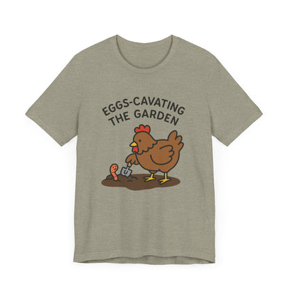 Eggs-Cavating the Garden T-Shirt | Garden T-Shirt- Unisex Fit