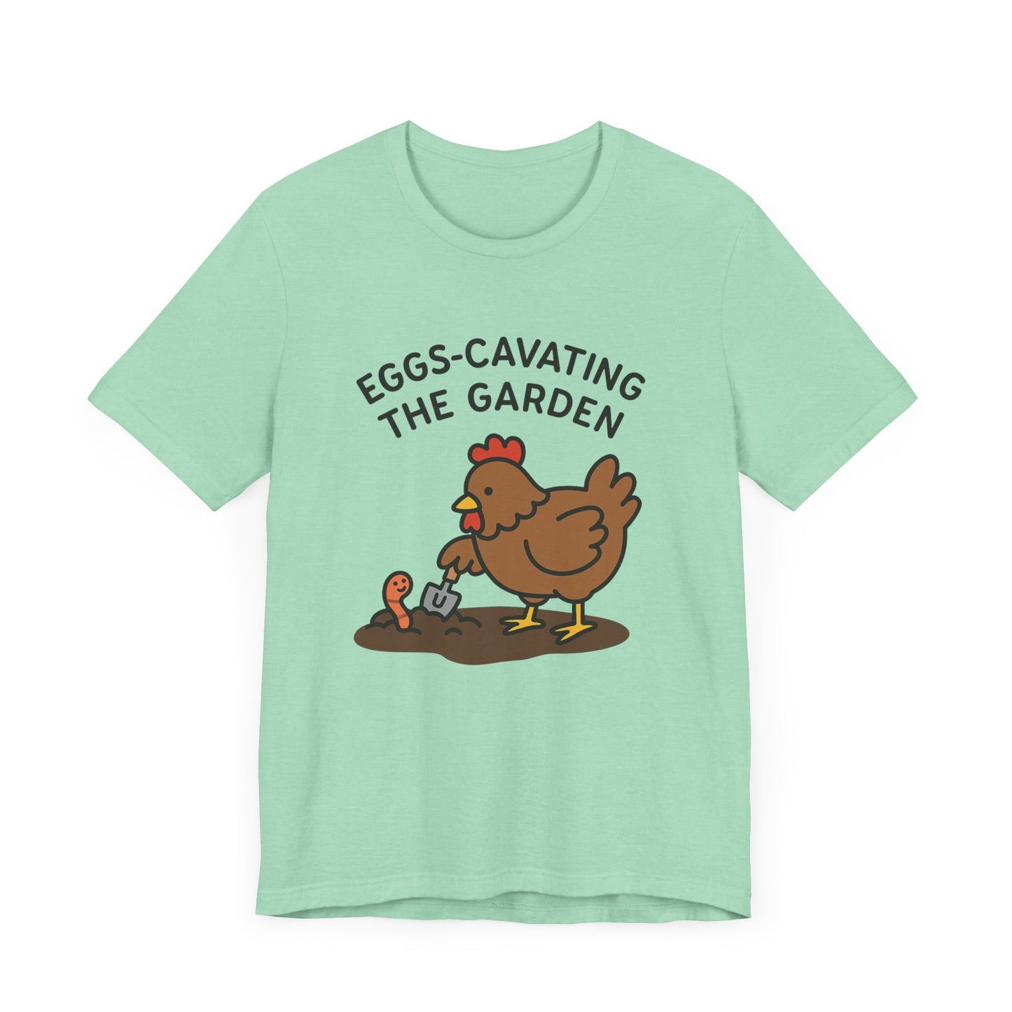 Eggs-Cavating the Garden T-Shirt | Garden T-Shirt- Unisex Fit