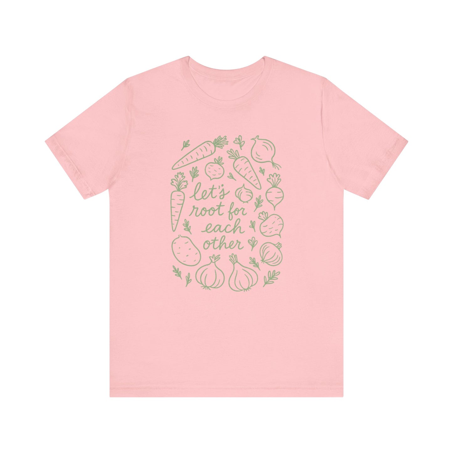 Let's Root for Each other T-Shirt | Garden T-Shirt- Unisex Fit