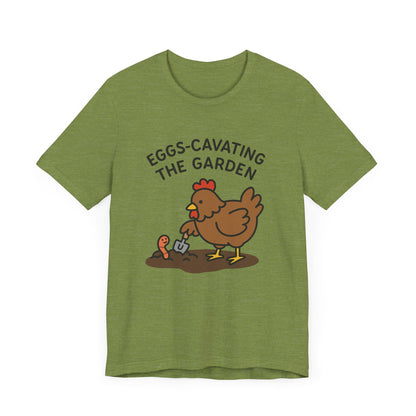 Eggs-Cavating the Garden T-Shirt | Garden T-Shirt- Unisex Fit