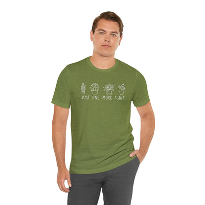 Just One More Plant T-Shirt | Gardening Shirt Unisex Fit