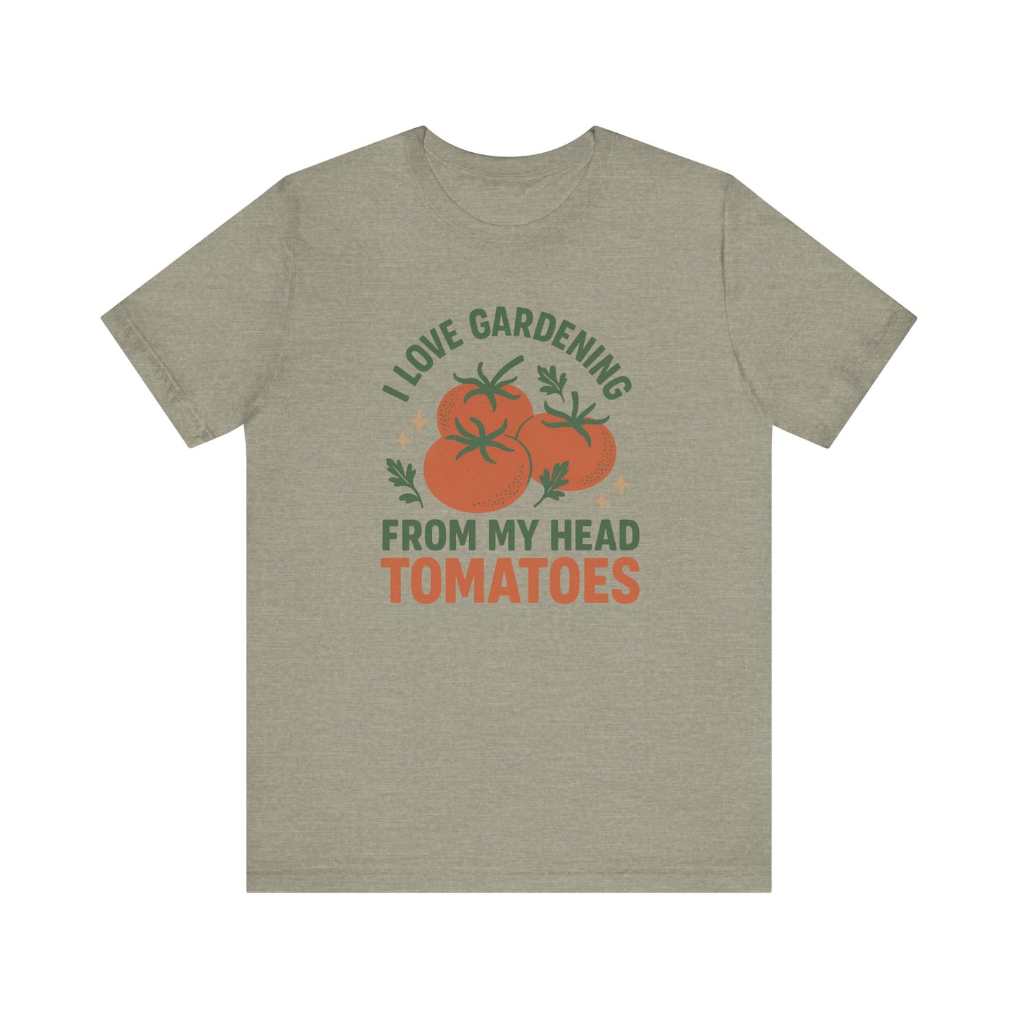 I Love Gardening from My Head Tomatoes T-Shirt | Garden T-Shirt- Unisex Fit