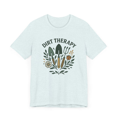 Dirt Therapy T-Shirt | Garden T-Shirt- Unisex Fit