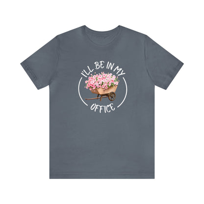 I'll Be in My Office Shirt | Unisex Bella Canvas