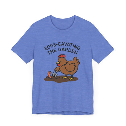 Eggs-Cavating the Garden T-Shirt | Garden T-Shirt- Unisex Fit