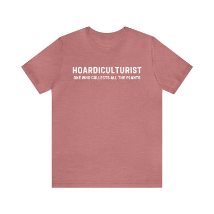 Hoardiculturist Unisex T-Shirt - Bella Canvas