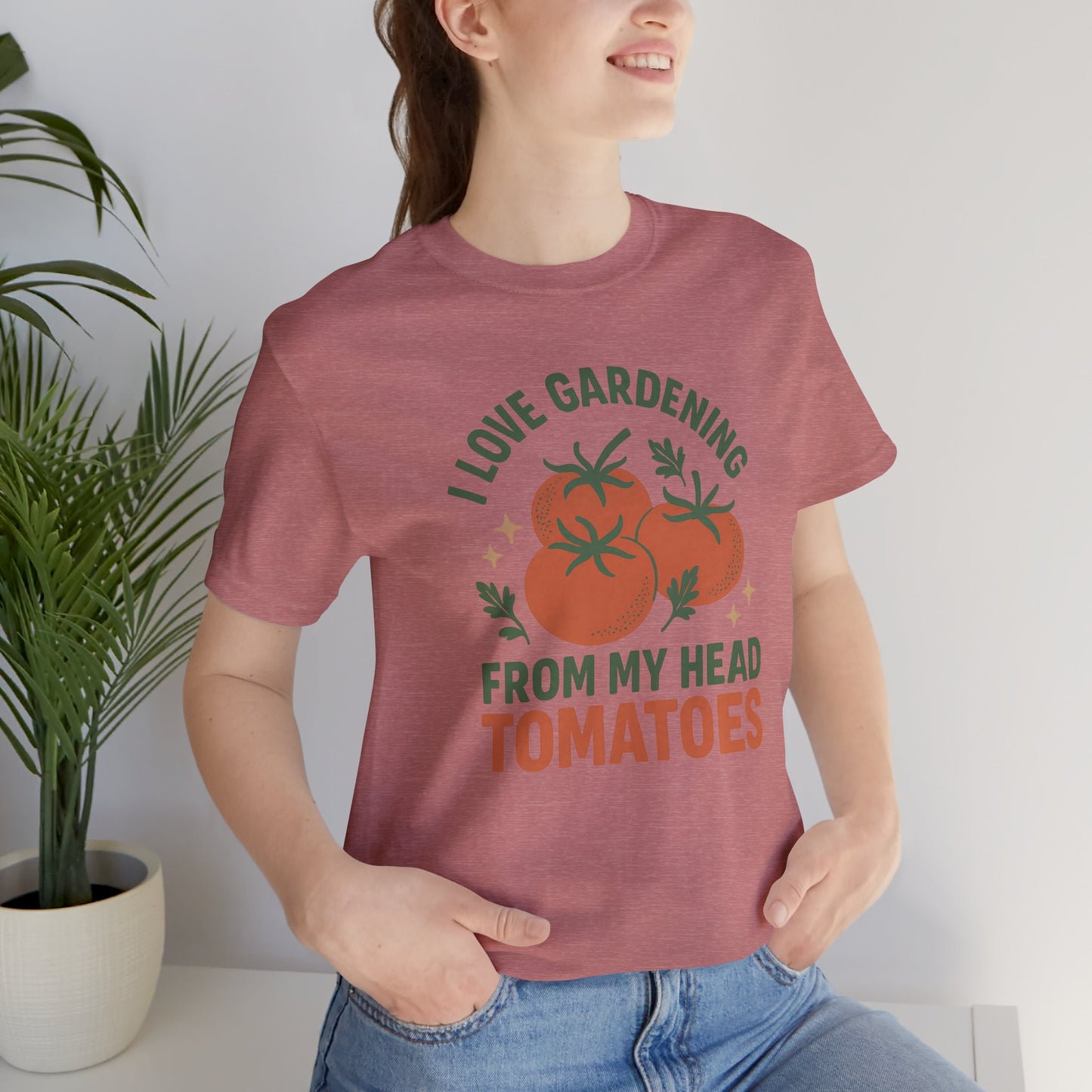 I Love Gardening from My Head Tomatoes T-Shirt | Garden T-Shirt- Unisex Fit