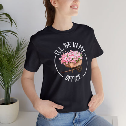 I'll Be in My Office Shirt | Unisex Bella Canvas