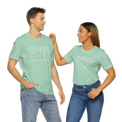 Grow in Grace T-Shirt - Unisex Bella Canvas