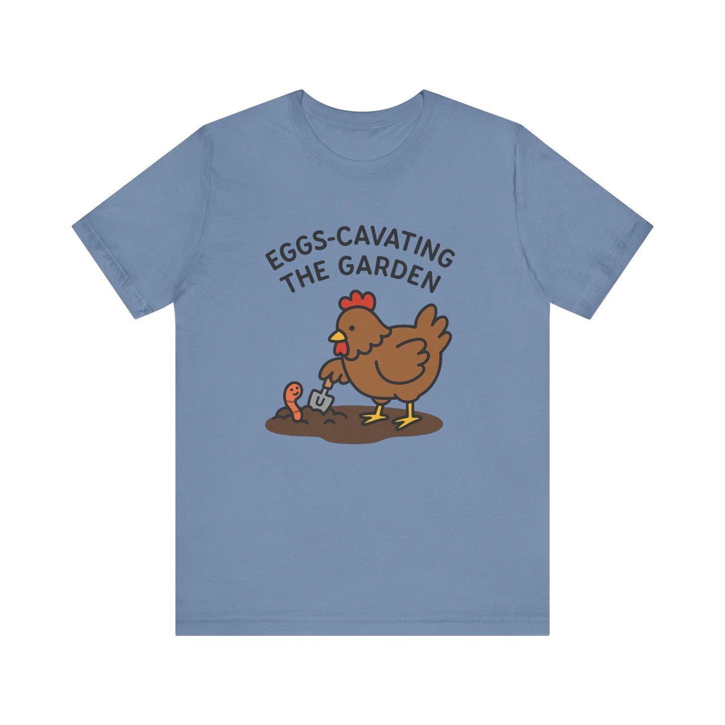 Eggs-Cavating the Garden T-Shirt | Garden T-Shirt- Unisex Fit