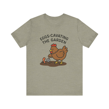 Eggs-Cavating the Garden T-Shirt | Garden T-Shirt- Unisex Fit