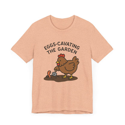 Eggs-Cavating the Garden T-Shirt | Garden T-Shirt- Unisex Fit