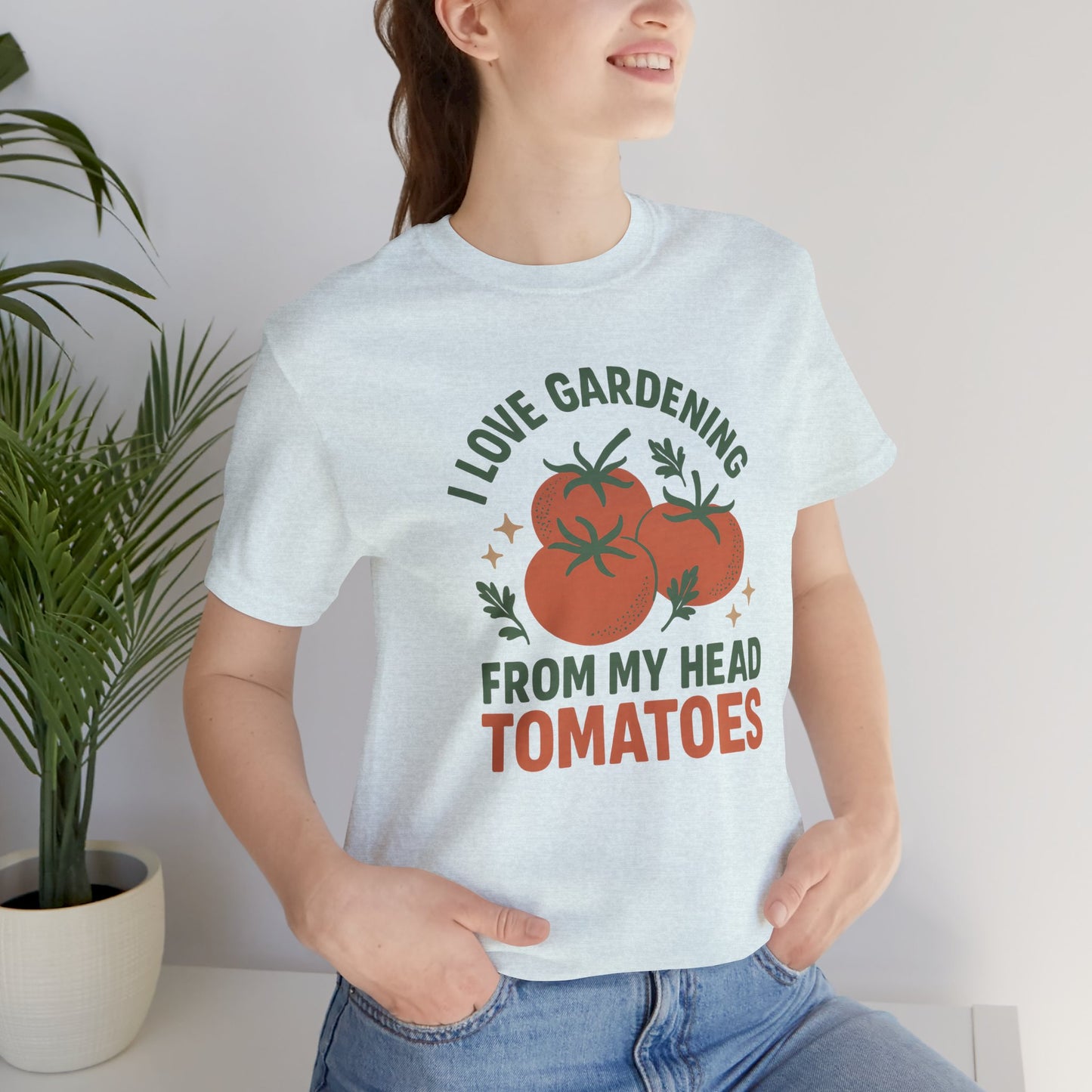 I Love Gardening from My Head Tomatoes T-Shirt | Garden T-Shirt- Unisex Fit