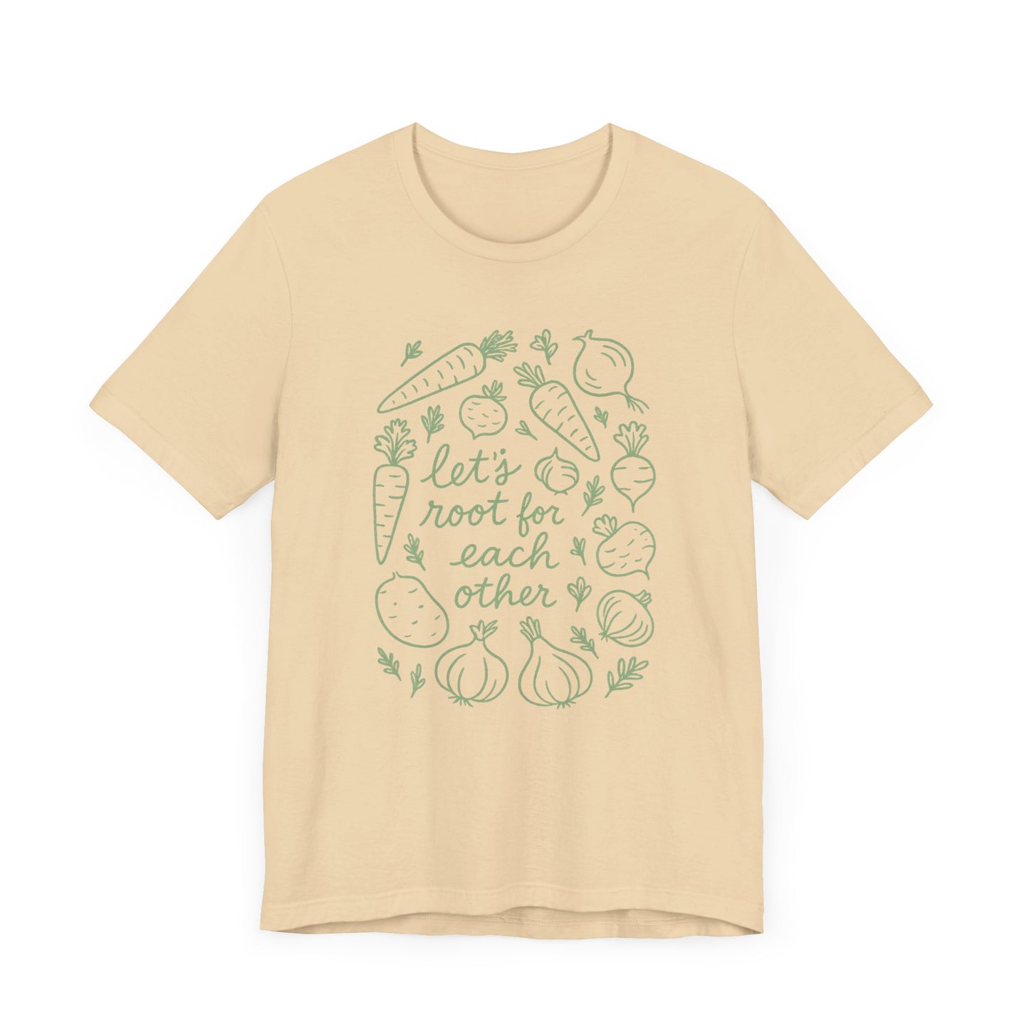 Let's Root for Each other T-Shirt | Garden T-Shirt- Unisex Fit