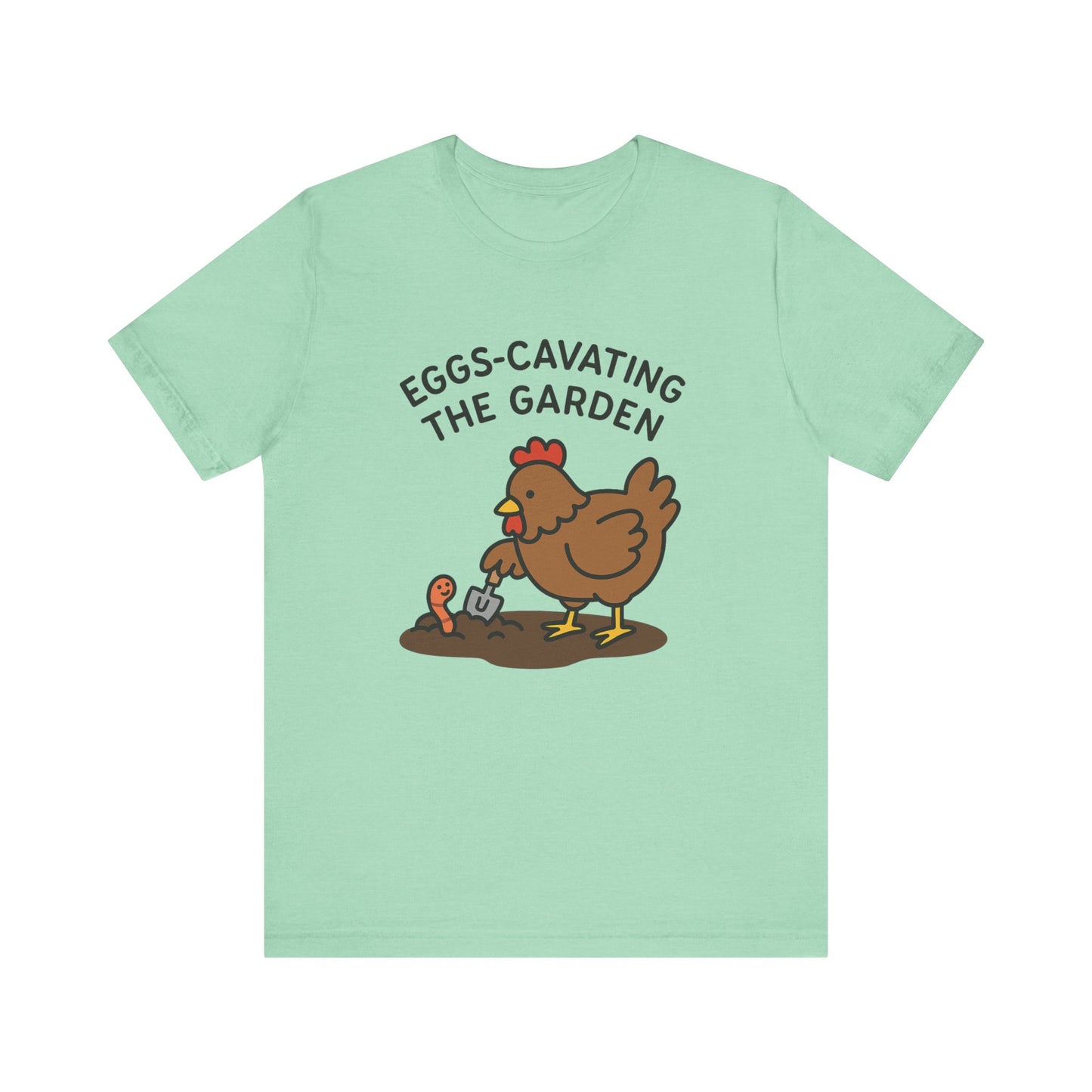 Eggs-Cavating the Garden T-Shirt | Garden T-Shirt- Unisex Fit