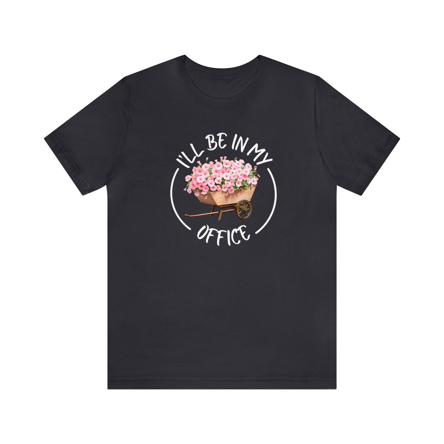 I'll Be in My Office Shirt | Unisex Bella Canvas