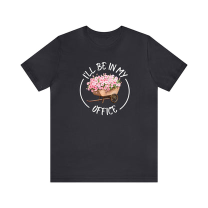 I'll Be in My Office Shirt | Unisex Bella Canvas