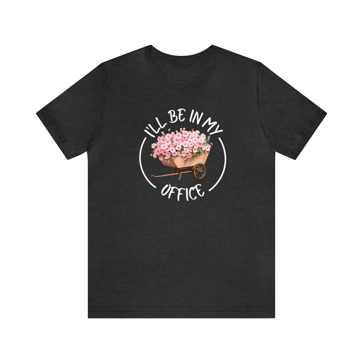 I'll Be in My Office Shirt | Unisex Bella Canvas
