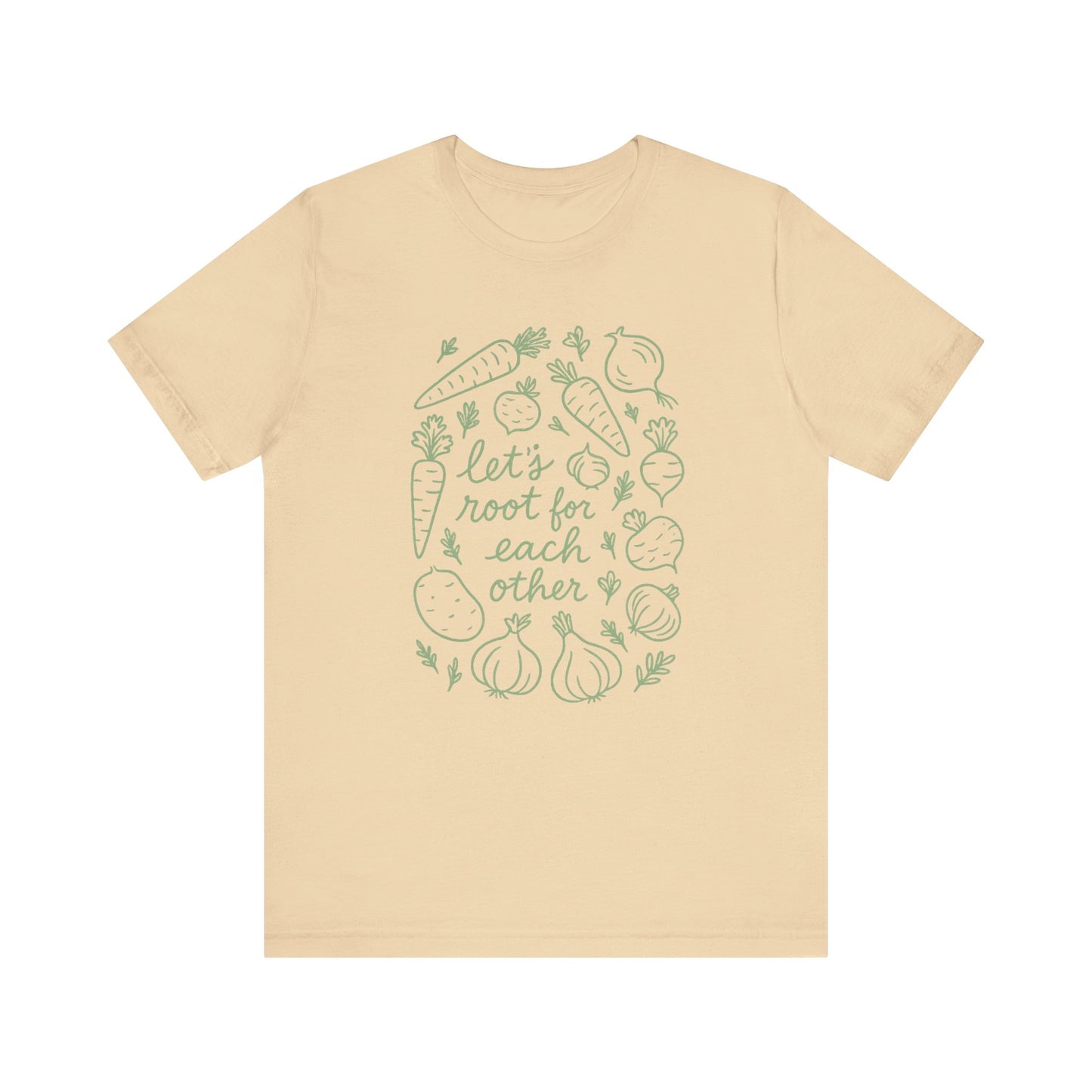 Let's Root for Each other T-Shirt | Garden T-Shirt- Unisex Fit