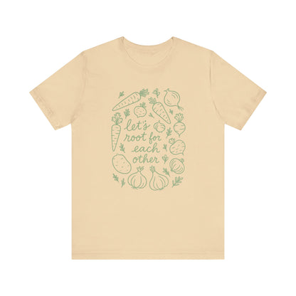 Let's Root for Each other T-Shirt | Garden T-Shirt- Unisex Fit