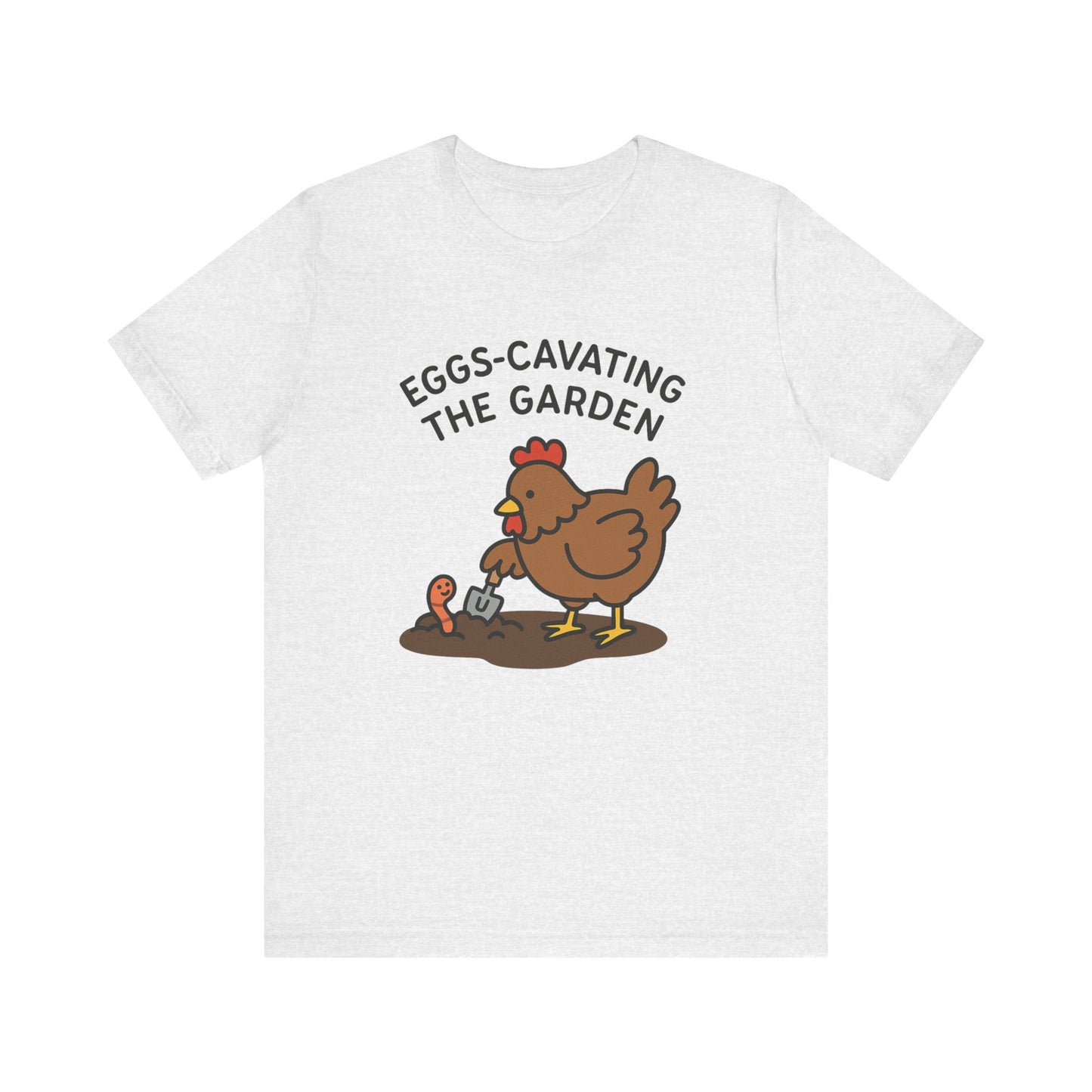 Eggs-Cavating the Garden T-Shirt | Garden T-Shirt- Unisex Fit