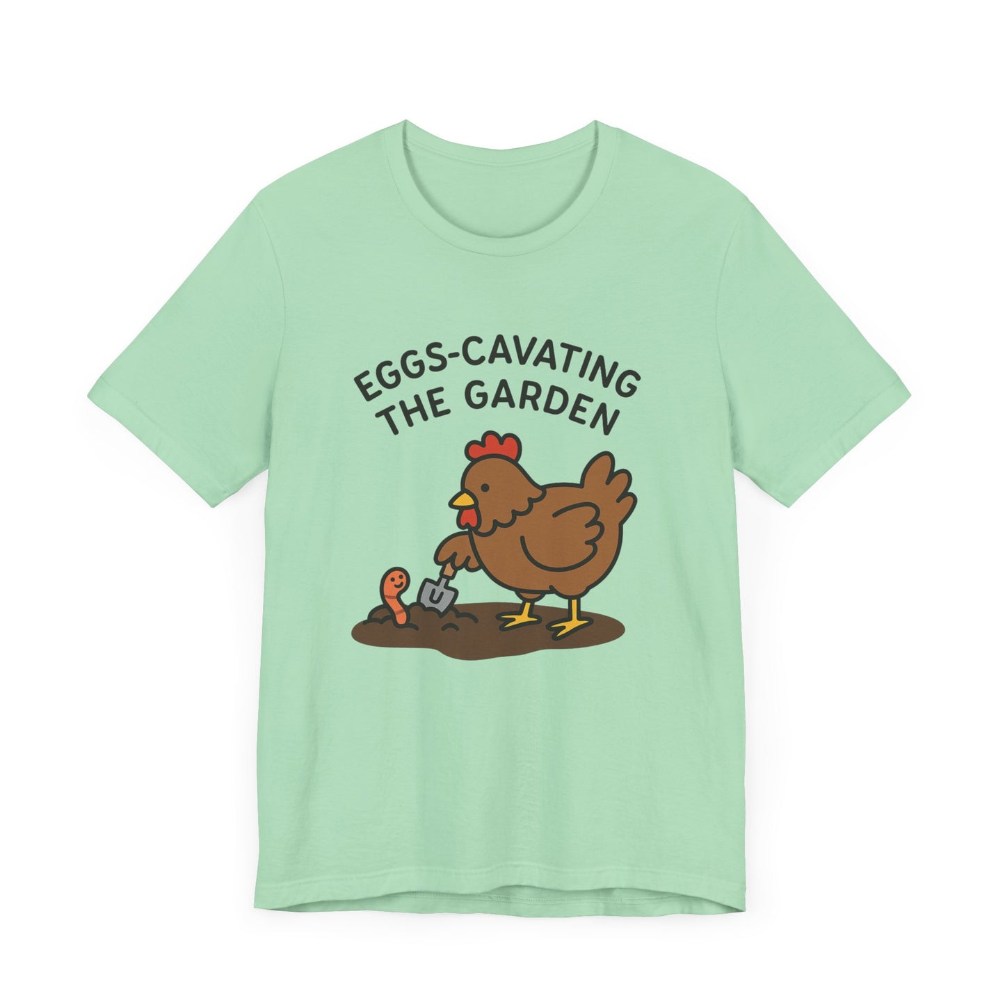Eggs-Cavating the Garden T-Shirt | Garden T-Shirt- Unisex Fit