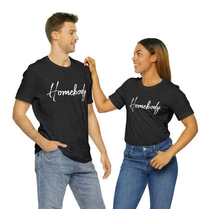 Homebody Shirt Unisex Bella Canvas