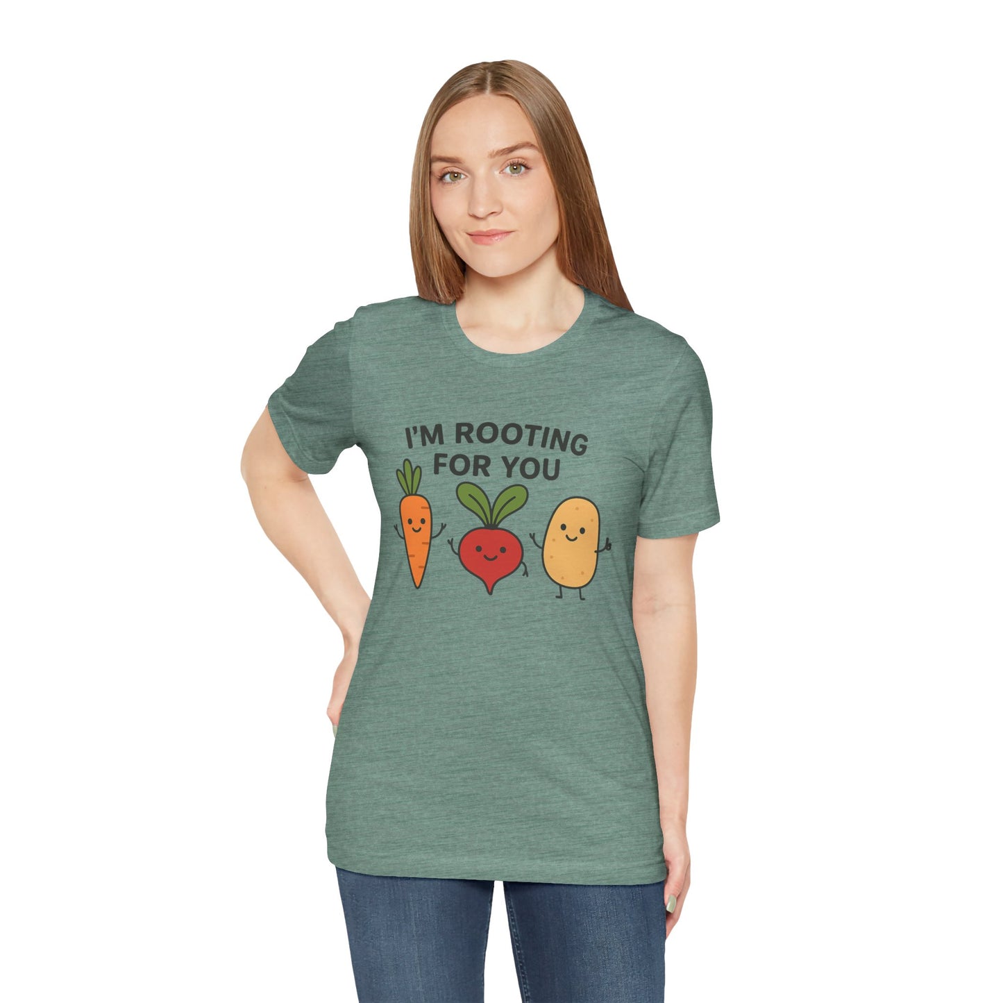 I'm Rooting For You T-Shirt | Garden T-Shirt- Unisex Fit