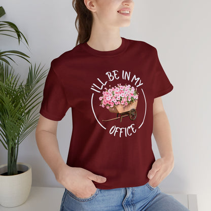 I'll Be in My Office Shirt | Unisex Bella Canvas