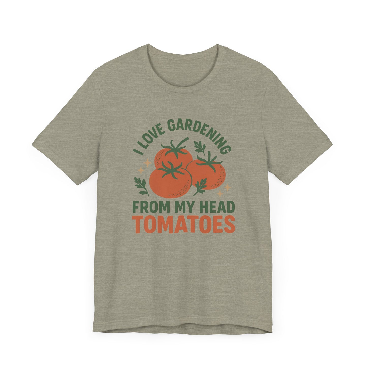 I Love Gardening from My Head Tomatoes T-Shirt | Garden T-Shirt- Unisex Fit