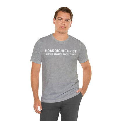 Hoardiculturist Unisex T-Shirt - Bella Canvas