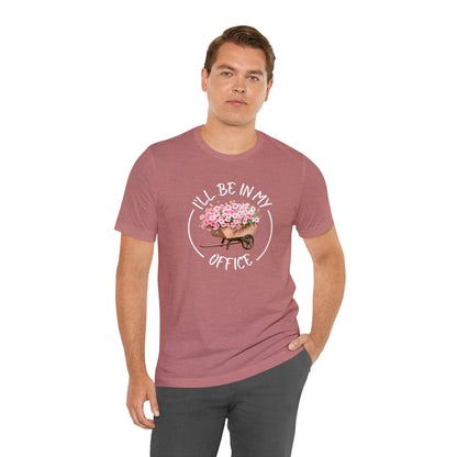 I'll Be in My Office Shirt | Unisex Bella Canvas