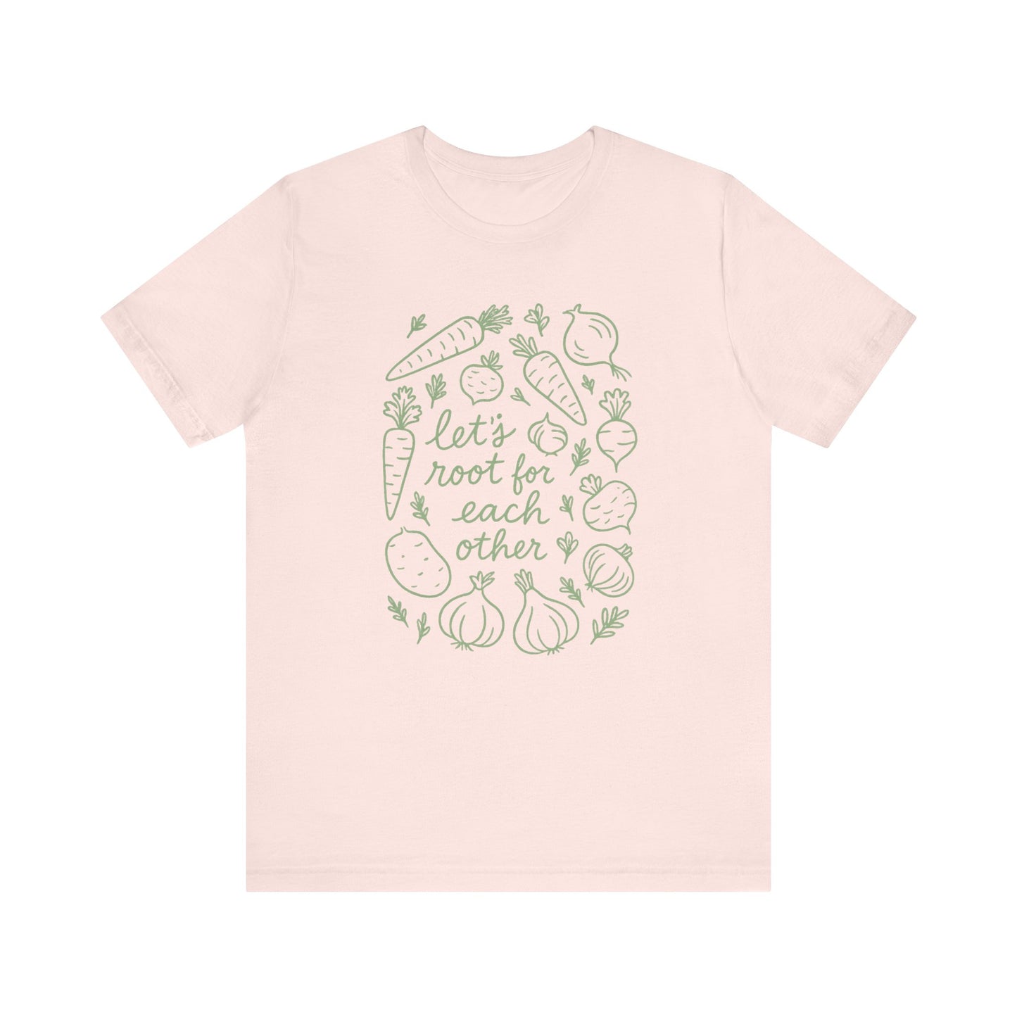 Let's Root for Each other T-Shirt | Garden T-Shirt- Unisex Fit