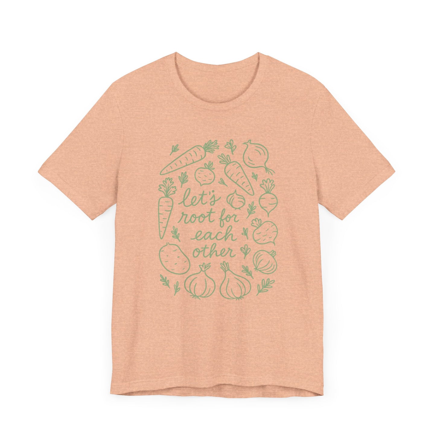 Let's Root for Each other T-Shirt | Garden T-Shirt- Unisex Fit