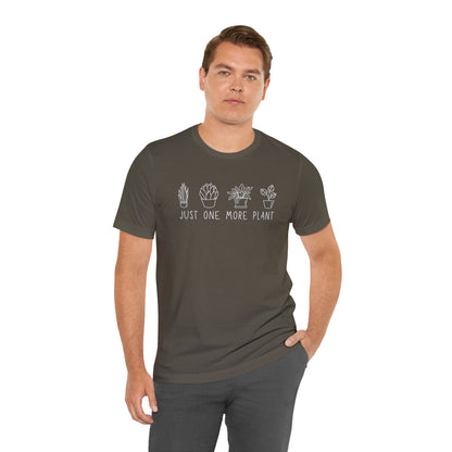Just One More Plant T-Shirt | Gardening Shirt Unisex Fit